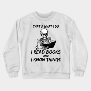 That's What I Do I Read Books And I Know Things skeleton vintage Crewneck Sweatshirt